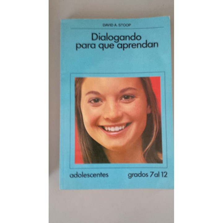Dialogando Para Que Aprendan. Adolescentes. Grados 7 a 12.